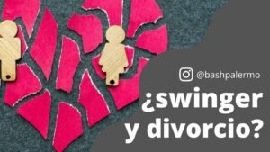 SWINGER y divorcio